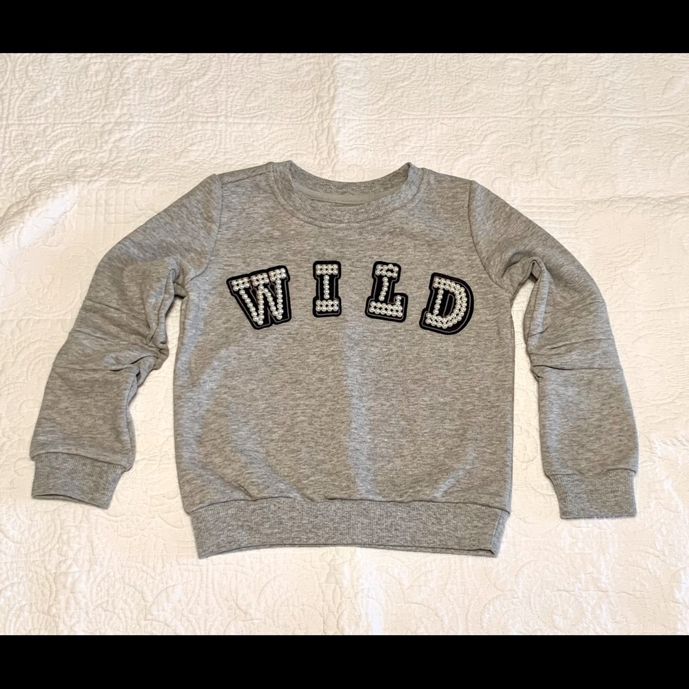 NWT 5T Girls “WILD” Pearl Sweatshirt